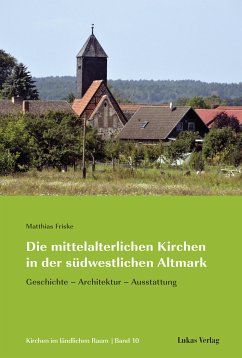 Die mittelalterlichen Kirchen in der südwestlichen Altmark (eBook, PDF) - Friske, Matthias