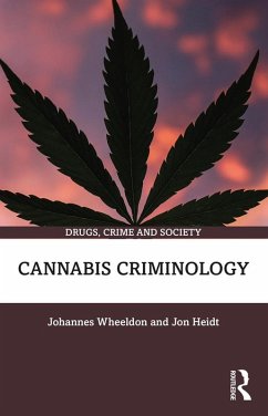 Cannabis Criminology (eBook, PDF) - Wheeldon, Johannes; Heidt, Jon