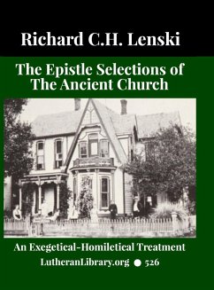 The Epistle Selections of the Ancient Church - Lenski, Richard