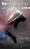 Lovemaking Is the Angel of the Water Lovemaking Is the Angel of the Water