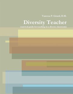 Diversity Teacher (survival guide for teaching in a diverse classroom) - Girard, D. M. Vanessa P.