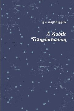 A Subtle Transformation - Rasmussen, S. A.