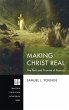 Making Christ Real - Bild 1
