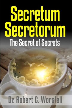 Secretum Secretorum - The Secret of Secrets - Worstell, Robert C.
