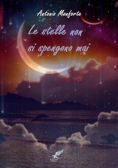 LE STELLE NON SI SPENGONO MAI - Monforte, Antonio