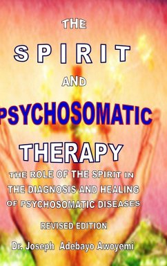 THE SPIRIT AND PSYCHOSOMATIC THERAPY - Awoyemi, Joseph Adebayo