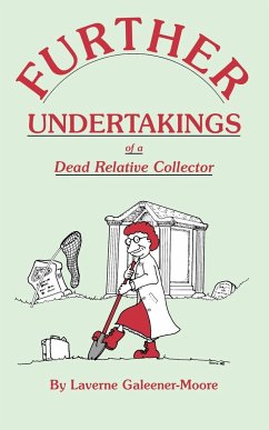 Further Undertakings of a Dead Relative Collector - Galeener-Moore, Laverne