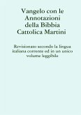 Vangelo con le Annotazioni della Bibbia cattolica Martini Revisionato secondo la lingua italiana corrente ed in un unico volume leggibile