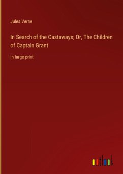 In Search of the Castaways; Or, The Children of Captain Grant