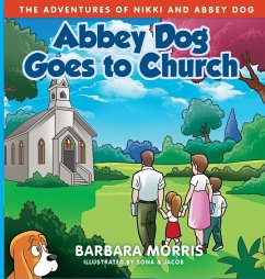 Abbey Dog Goes to Church - Morris, Barbara; Jacob, Sona &