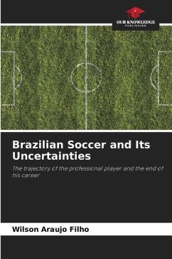 Brazilian Soccer and Its Uncertainties - Araujo Filho, Wilson