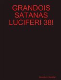 GRANDOIS SATANAS LUCIFERI 38!