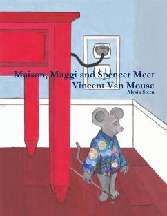 Maison, Maggi and Spencer Meet Vincent Van Mouse - Stern, Alysia
