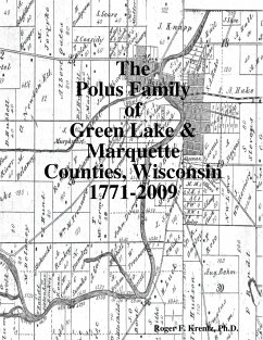 The Polus Family of Green Lake & Marquette Counties, Wisconsin 1771-2009 - Krentz, Roger F.