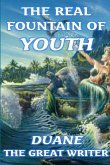 THE REAL FOUNTAIN OF YOUTH