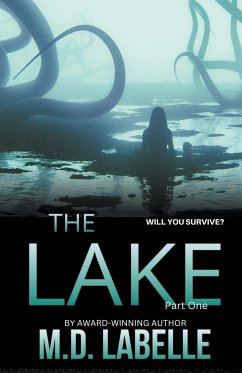 The Lake Part One - LaBelle, M. D.
