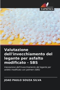 Valutazione dell'invecchiamento del legante per asfalto modificato - SBS - Souza Silva, João Paulo