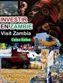 INVESTIR EN ZAMBIE - Visit Zambia - Celso Salles