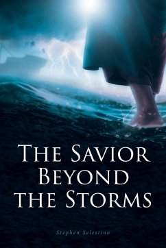 The Savior Beyond the Storms - Selestino, Stephen