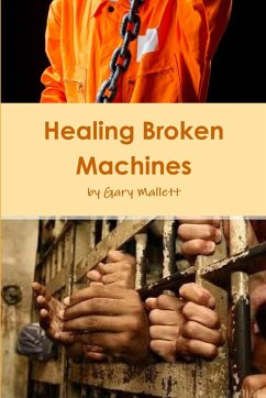 Healing Broken Machines - Mallett, Gary