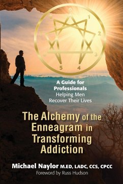 The Alchemy of the Enneagram in Transforming Addiction - Naylor, Michael