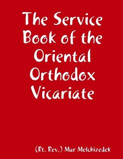 The Service Book of the Oriental Orthodox Vicariate - Melchizedek, (Rt. Rev. Michael