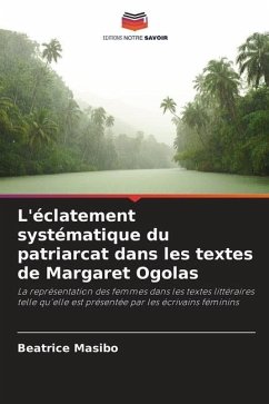 L'éclatement systématique du patriarcat dans les textes de Margaret Ogolas - Masibo, Beatrice