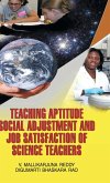 Teaching Aptitude, Social Adjustment and Job Satisfaction of Science Teachers