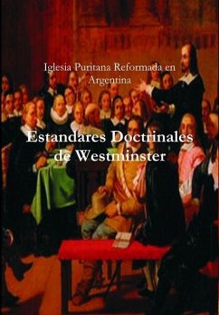 Estandares Doctrinales de Westminster - Argentina, Iglesia Puritana Reformada En