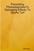 Preventing Photorespiration&quote;s Damaging Effects To Sports Turf
