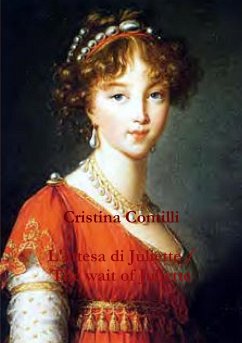 L'attesa di Juliette / The wait of Juliette - Contilli, Cristina