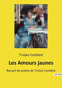 Les Amours jaunes - Corbière, Tristan