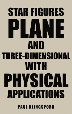 Star Figures Plane and Three-Dimensional with Physical Applications - Klingsporn, Paul