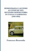 DEMOCRAZIA E ACCESSO AI CONSUMI NEL SECONDO DOPOGUERRA IN ITALIA E GERMANIA (1945-1969)