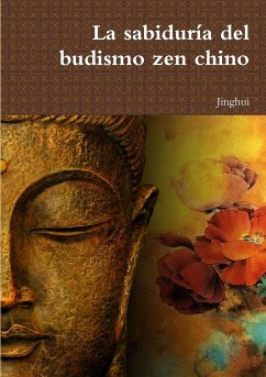 La sabiduría del budismo zen chino - Jinghui