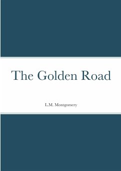 The Golden Road - Montgomery, L. M.