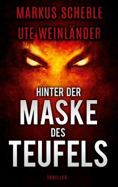 Hinter der Maske des Teufels - Scheble, Markus;Weinländer, Ute