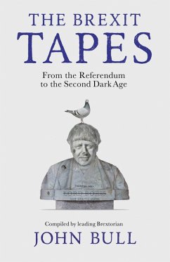 The Brexit Tapes (eBook, ePUB) - Bull, John