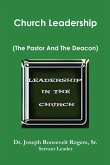 Church Leadership (The Pastor And The Deacon)