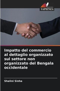 Impatto del commercio al dettaglio organizzato sul settore non organizzato del Bengala occidentale - Sinha, Shalini