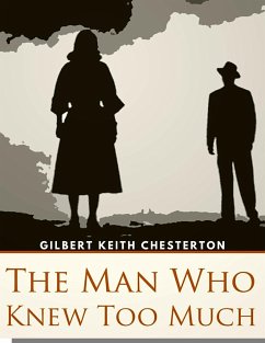 The Man Who Knew Too Much - Gilbert Keith Chesterton