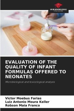 EVALUATION OF THE QUALITY OF INFANT FORMULAS OFFERED TO NEONATES - Moebus Farias, Victor;Moura Keller, Luiz Antonio;Maia Franco, Robson
