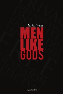 Men Like Gods - Wells, H. G.