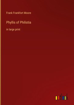 Phyllis of Philistia - Moore, Frank Frankfort