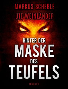 Hinter der Maske des Teufels - Scheble, Markus;Weinländer, Ute