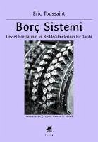 Borc Sistemi - Devlet Borclarinin ve Reddedilmelerinin Bir Tarihi - Toussaint, Eric