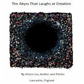 The Abyss That Laughs at Creation The Abyss That Laughs at Creation
