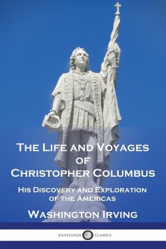 The Life and Voyages of Christopher Columbus - Irving, Washington