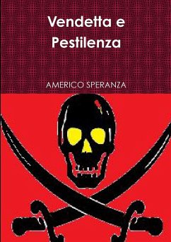 Vendetta e Pestilenza - Speranza, Americo