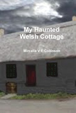 My Haunted Welsh Cottage - Collinson, Mircalla V E